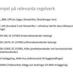 Exempel på relevanta regelverk, inklusive SS-EN 13670 för utförande av betongkonstruktioner.