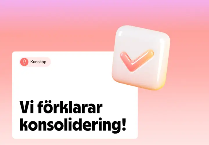 En vit ruta med texten "Vi förklarar konsolidering!" och en 3D-ikon av en bock.
