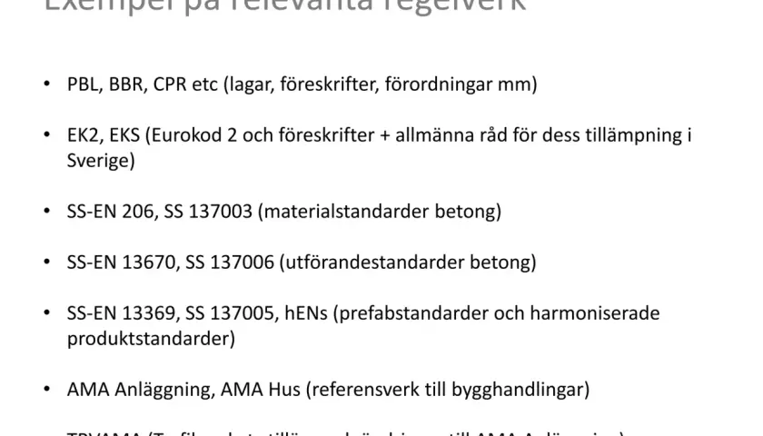 Exempel på relevanta regelverk, inklusive SS-EN 13670 för utförande av betongkonstruktioner.