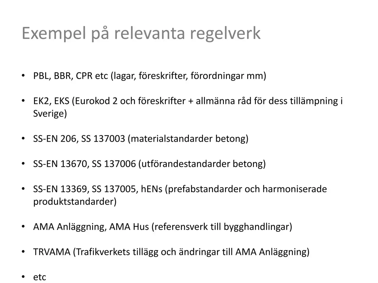 Exempel på relevanta regelverk, inklusive SS-EN 13670 för utförande av betongkonstruktioner.